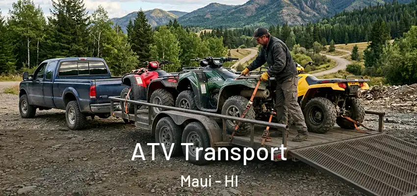 ATV Transport Maui - HI