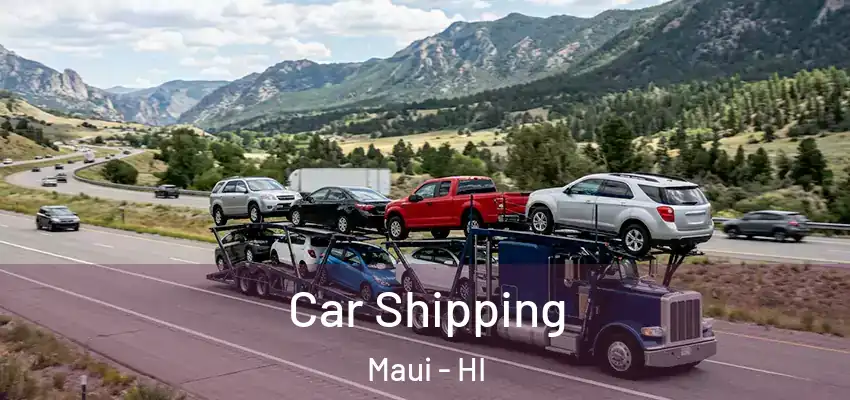  Car Shipping Maui - HI